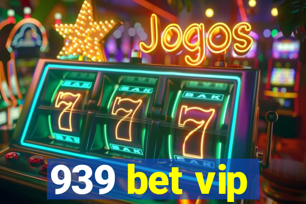 939 bet vip